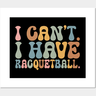 Cool Racquetball Coach With Saying I Can't I Have Racquetball Posters and Art